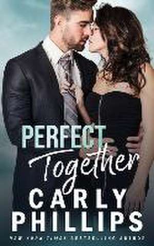 Perfect Together de Carly Phillips