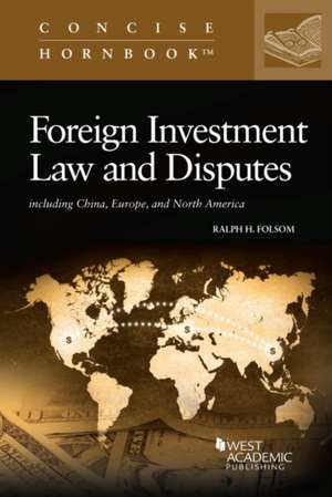 Foreign Investment Law and Disputes de Ralph H. Folsom