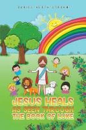 Jesus Heals de Daniel Heath Strohm