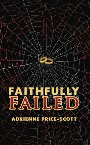 Faithfully Failed de Adrienne Price-Scott