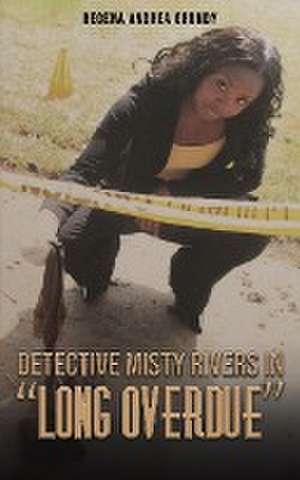 Detective Misty Rivers in "Long Overdue" de Regena Andrea Grundy