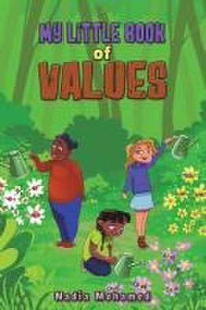 My Little Book of Values de Nadia Mohamed