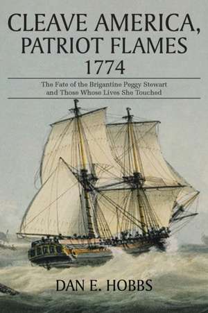 Cleave America, Patriot Flames 1774 de Dan E. Hobbs