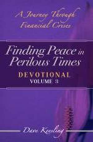 Finding Peace in Perilous Times de Dave Keesling