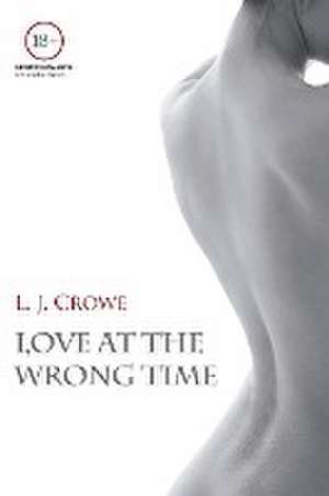 Love At The Wrong Time de L. J. Crowe