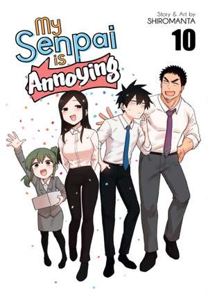 My Senpai Is Annoying Vol. 10 de Shiromanta