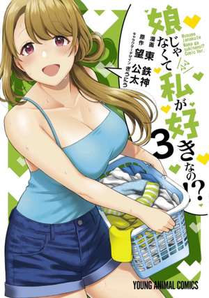 You Like Me, Not My Daughter?! (Manga) Vol. 3 de Kota Nozomi