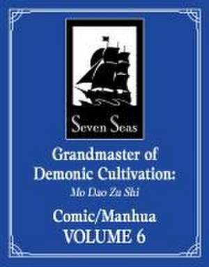 Grandmaster of Demonic Cultivation: Mo Dao Zu Shi (The Comic / Manhua) Vol. 6 de Mo Xiang