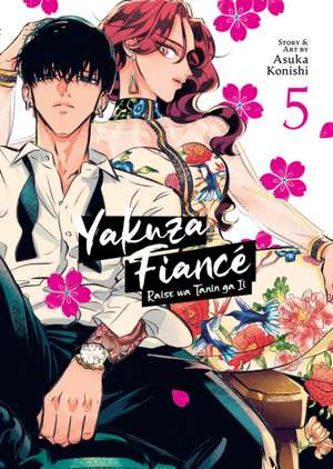 Yakuza Fiancé: Raise wa Tanin ga Ii Vol. 5 de Asuka Konishi