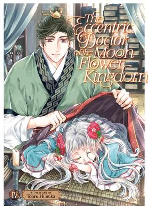 The Eccentric Doctor of the Moon Flower Kingdom Vol. 4 de Tohru Himuka