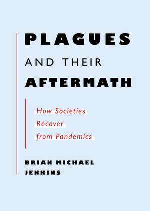 Plagues and Their Aftermath de Brian Michael Jenkins