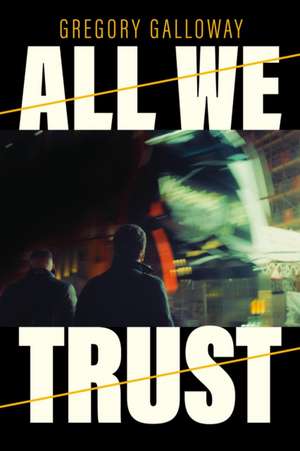 All We Trust de Gregory Galloway