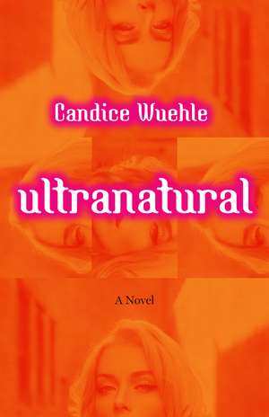 Ultranatural de Candice Wuehle