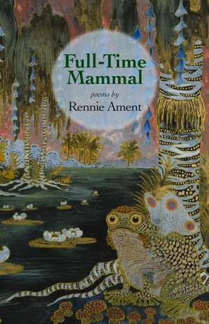 Full-Time Mammal de Rennie Ament