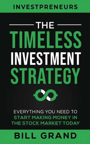 The Timeless Investment Strategy de Bill Grand