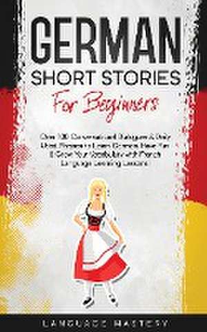 German Short Stories for Beginners de Language Mastery