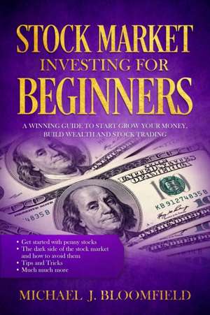 Stock Market Investing for Beginners de Michael J. Bloomfield