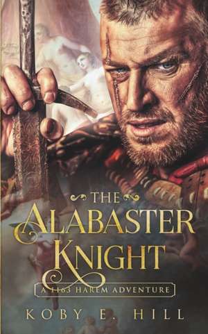 The Alabaster Knight de Koby E. Hill