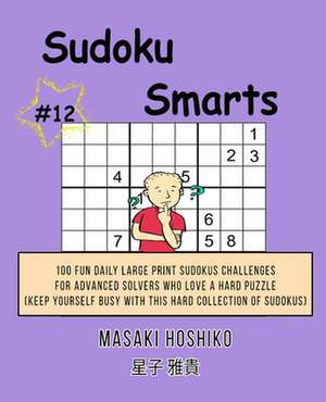 Sudoku Smarts #12 de Masaki Hoshiko