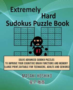 Extremely Hard Sudokus Puzzle Book #7 de Masaki Hoshiko