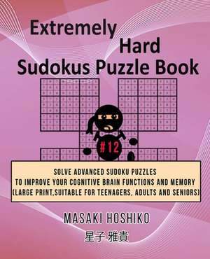 Extremely Hard Sudokus Puzzle Book #12 de Masaki Hoshiko