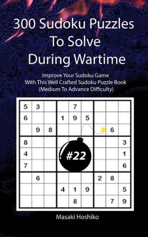 300 Sudoku Puzzles To Solve During Wartime #22 de Masaki Hoshiko