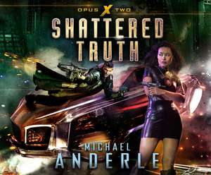 Shattered Truth de Michael Anderle