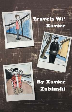 Travels Wi' Xavier de Xavier Zabinski