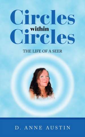 Circles Within Circles de D. Anne Austin