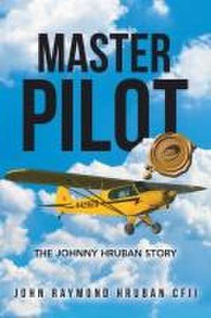 Master Pilot de John Raymond Hruban Cfii