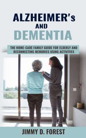 Alzheimer's and Dementia de Jimmy D. Forest