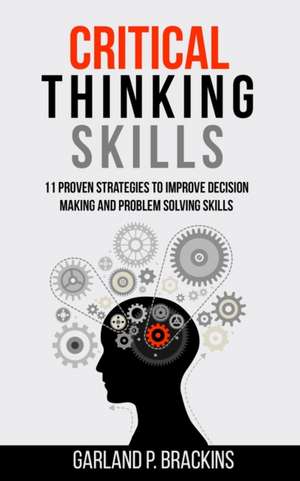 Critical Thinking Skills de Garland P. Brackins