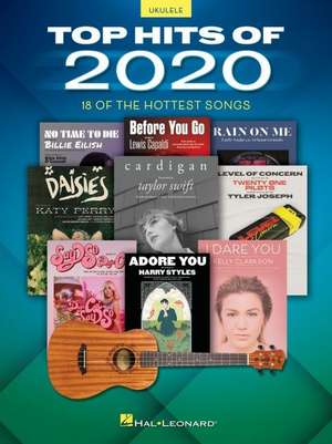 Top Hits of 2020: 18 of the Hottest Songs Arranged for Ukulele with Lyrics de Hal Leonard Corp