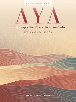 Aya: 10 Introspective Pieces for Intermediate Piano Solo de Naoko Ikeda