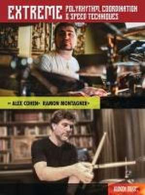 Extreme Polyrhythm, Coordination & Speed Techniques by Alex Cohen & Ramon Montagner Book with Online Video de Alex Cohen