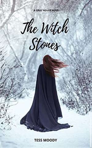 The Witch Stones de Tess Moody