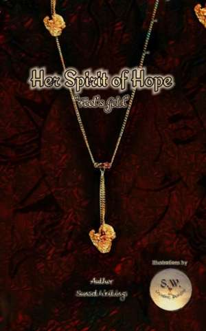 Her Spirit of Hope "Fool's Gold" de Sunset Writings