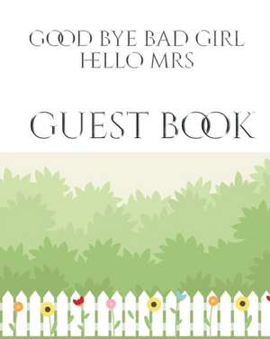 Bridal Shower Guest Book Good Bye Bad Girl Hello Mrs mega 480 pages 8x10 de Michael Huhn