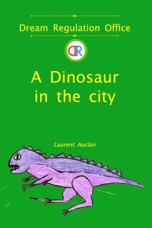 A Dinosaur in the City (Dream Regulation Office - Vol.2) (Softcover, Colour) de Laurent Auclair