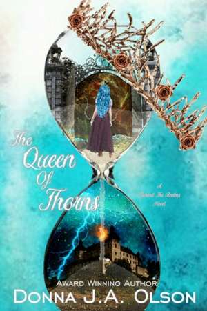 The Queen Of Thorns de Donna J a Olson