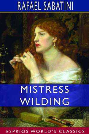 Mistress Wilding (Esprios Classics) de Rafael Sabatini