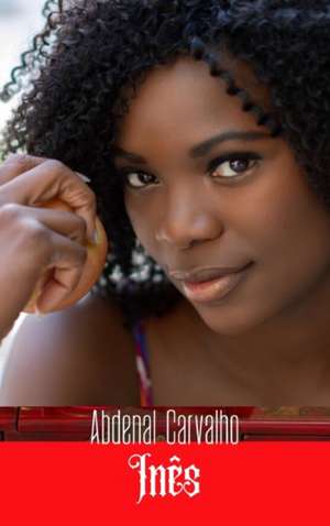 Carvalho, A: Ines