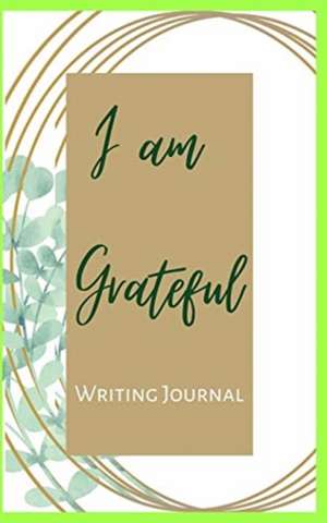 I am Grateful Writing Journal - Chocolate Green Frame - Floral Color Interior And Sections To Write People And Places de Toqeph