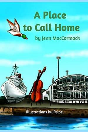 A Place To Call Home de Jenn MacCormack