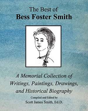 The Best of Bess Foster Smith de Scott James Smith Ed D