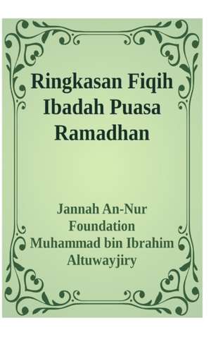 Ringkasan Fiqih Ibadah Puasa Ramadhan Hardcover Version de Jannah An-Nur Foundation