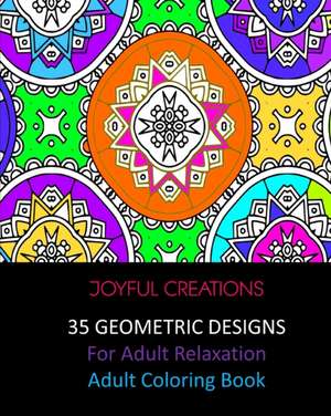 35 Geometric Designs For Adult Relaxation de Joyful Creations