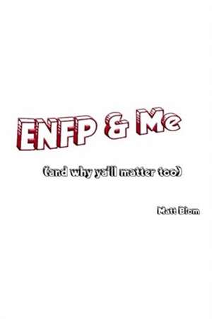 ENFP and Me de Matt Blom