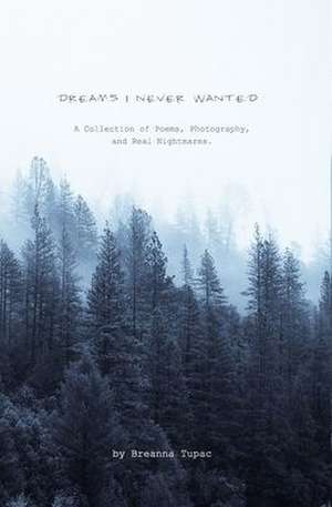 Dreams I Never Wanted de Breanna Tupac