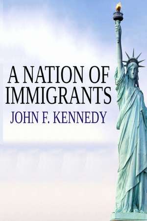 A Nation of Immigrants de John F. Kennedy